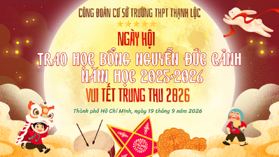 NGÀY HỘI TRAO HỌC BỔNG NGUYỄN ĐỨC CẢNH (2025 - 2026) VÀ VUI TẾT TRUNG THU 2026